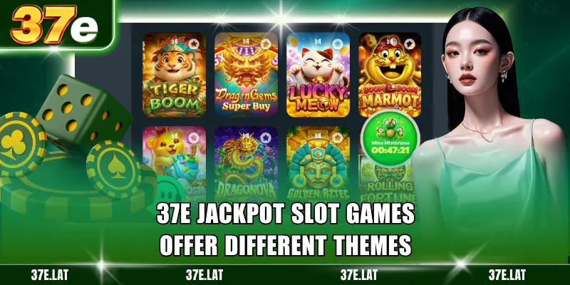 37e Jackpot Slot games offer different themes 