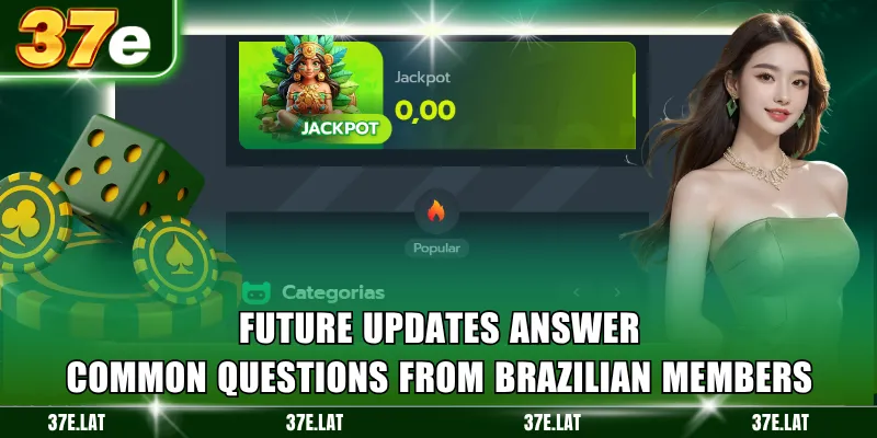 Future updates answer common questions from Brazilian members