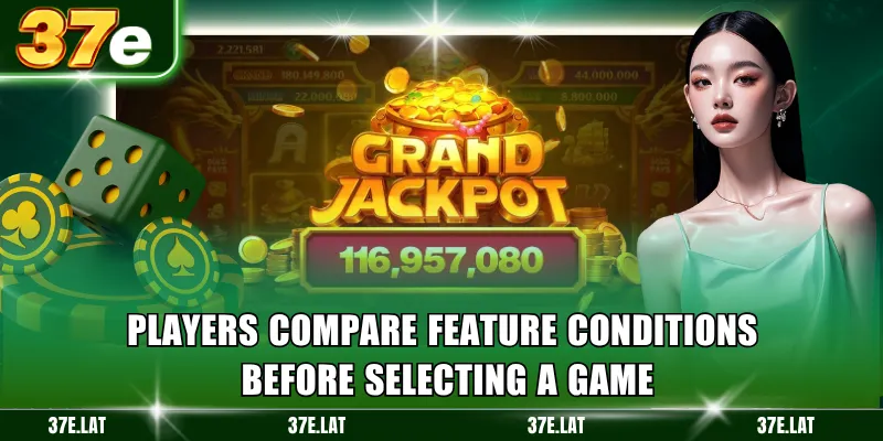 Players compare feature conditions before selecting a game